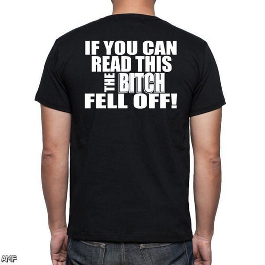 If You Can READ THIS The B*tch FELL OFF! Biker T-Shirt Motorcycle