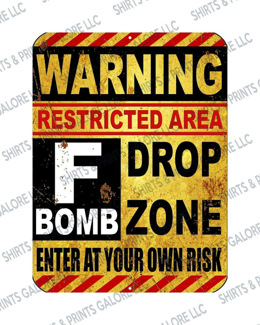 Warning F-BOMB Drop Zone, Enter at Own Risk Metal Sign 9x12 - Made in USA