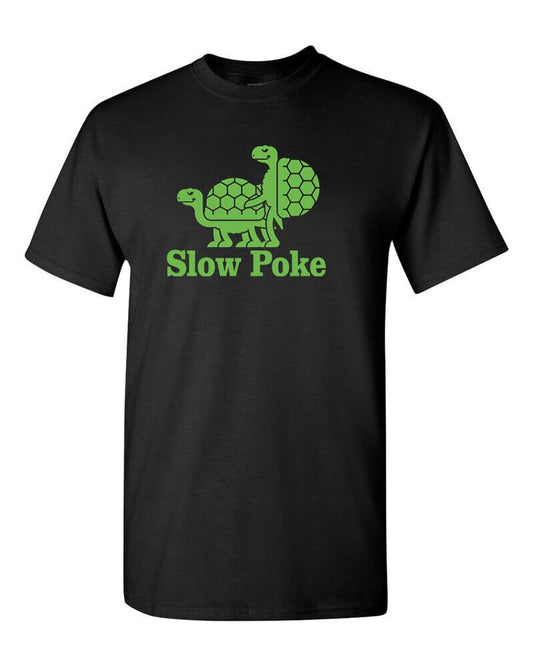 Slow Poke Funny Turtles T-Shirt / Adult Rude College Vulgar Sarcastic Humor