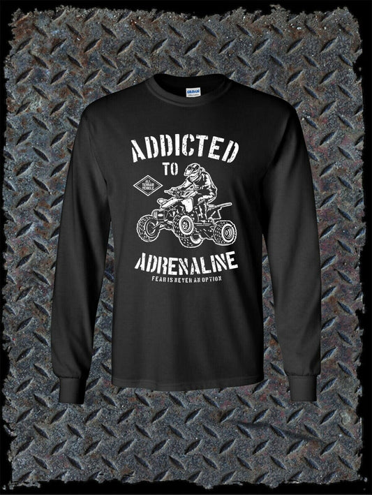 Addicted to Adrenaline Long Seeve T-Shirt - ATV Motor Sports Racing Tee