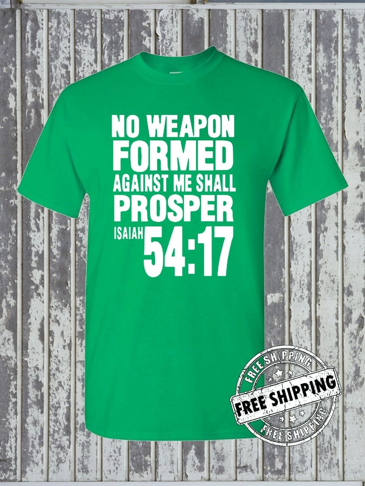 NO WEAPON Formed Against Me Shall PROSPER Isaiah 54:17 T-Shirt - Christian Faith