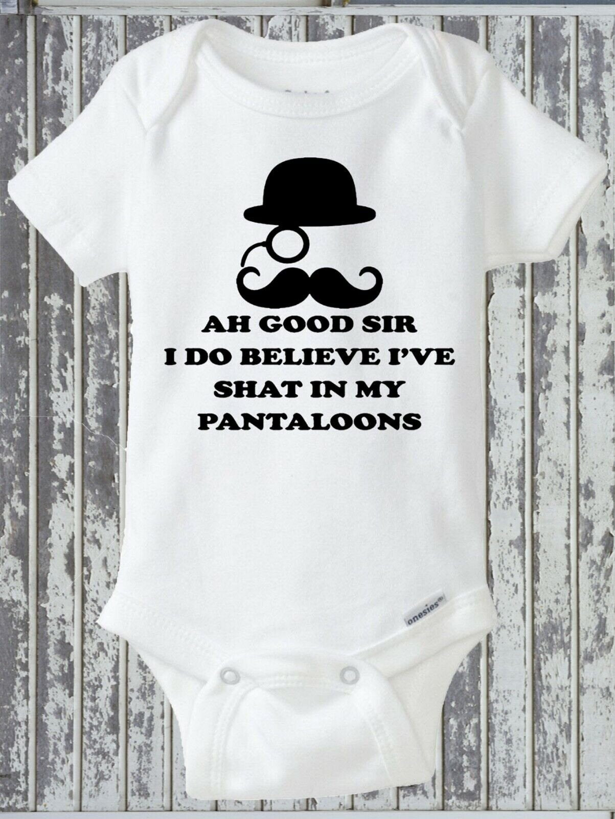 Ah Good Sir I Believe I've Shat in My Pantaloons - FUNNY Baby Onesie Gerber