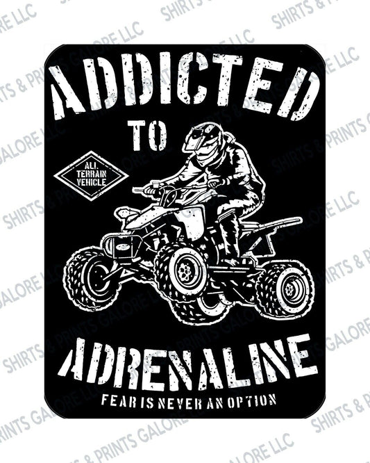 Addicted To Adrenaline ATV Metal Sign 9x12 Racing Motor Sports