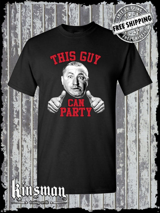 Curly Three Stooges This Guy Can PARTY T-Shirt