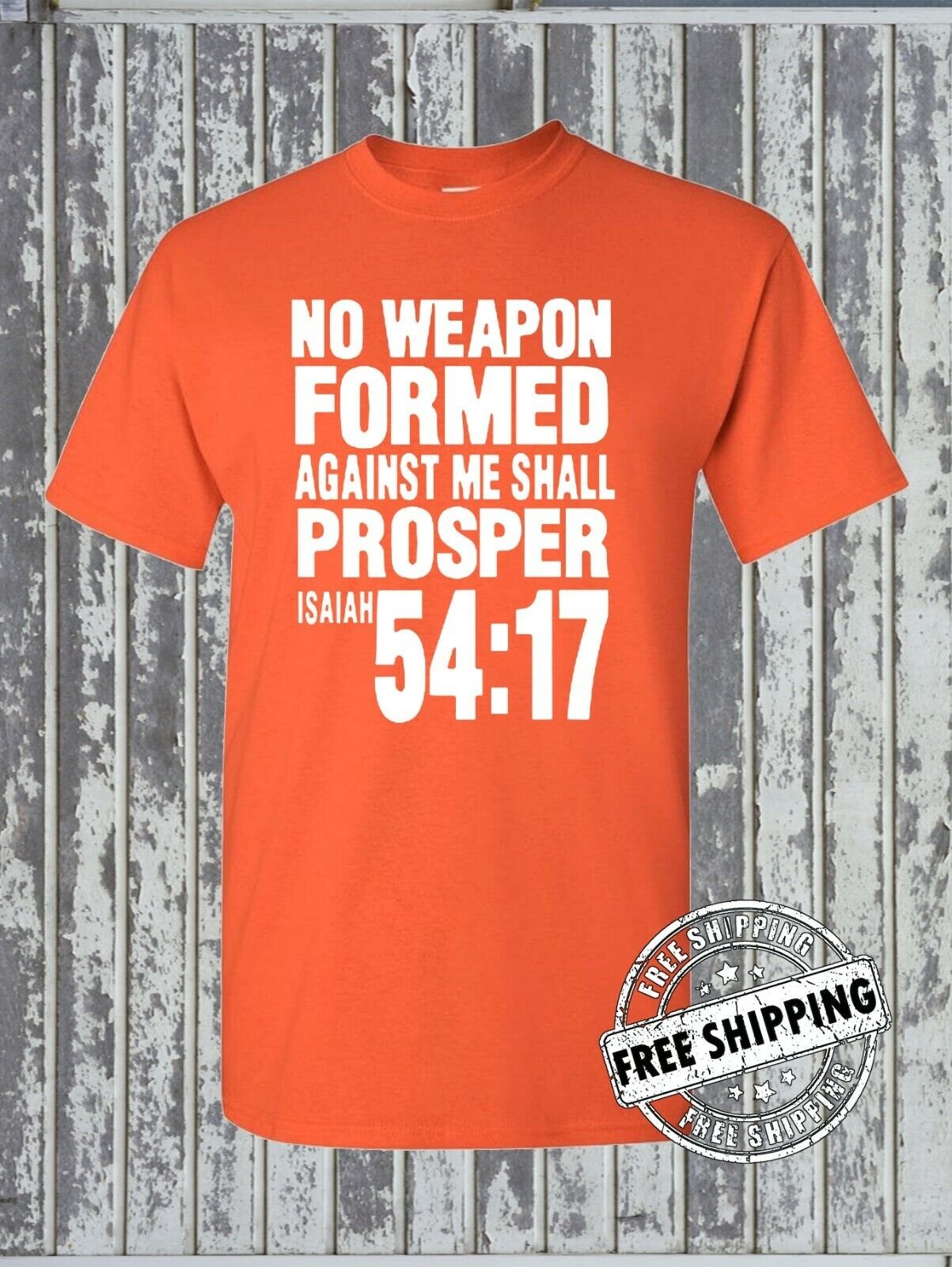 NO WEAPON Formed Against Me Shall PROSPER Isaiah 54:17 T-Shirt - Christian Faith
