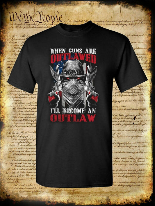 When Guns Are Outlawed I Will Be an Outlaw T-Shirt USA Flag & Pistols Cowboy