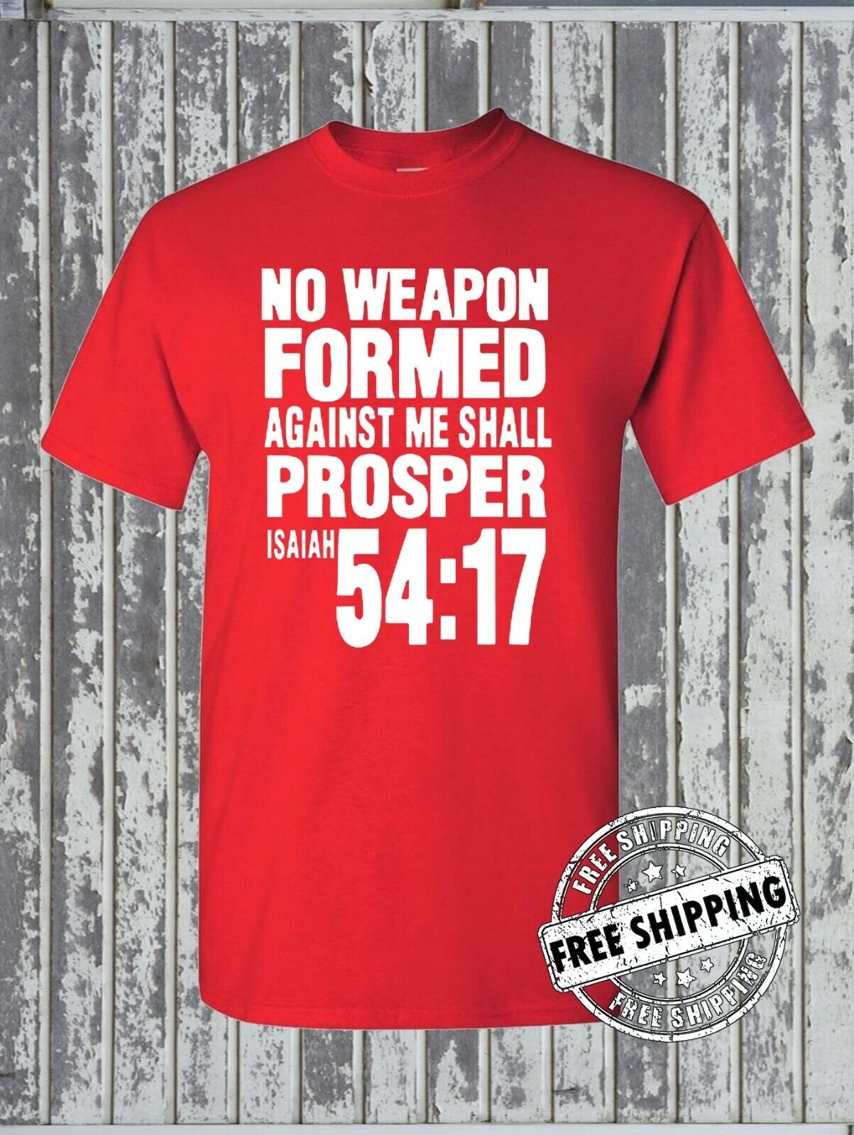 NO WEAPON Formed Against Me Shall PROSPER Isaiah 54:17 T-Shirt - Christian Faith