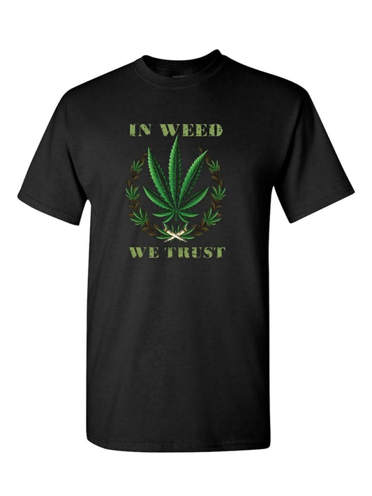 In WEED We Trust T-Shirt - Pro-Marijuana Legalize 420 Cannabis Hemp THC Tee