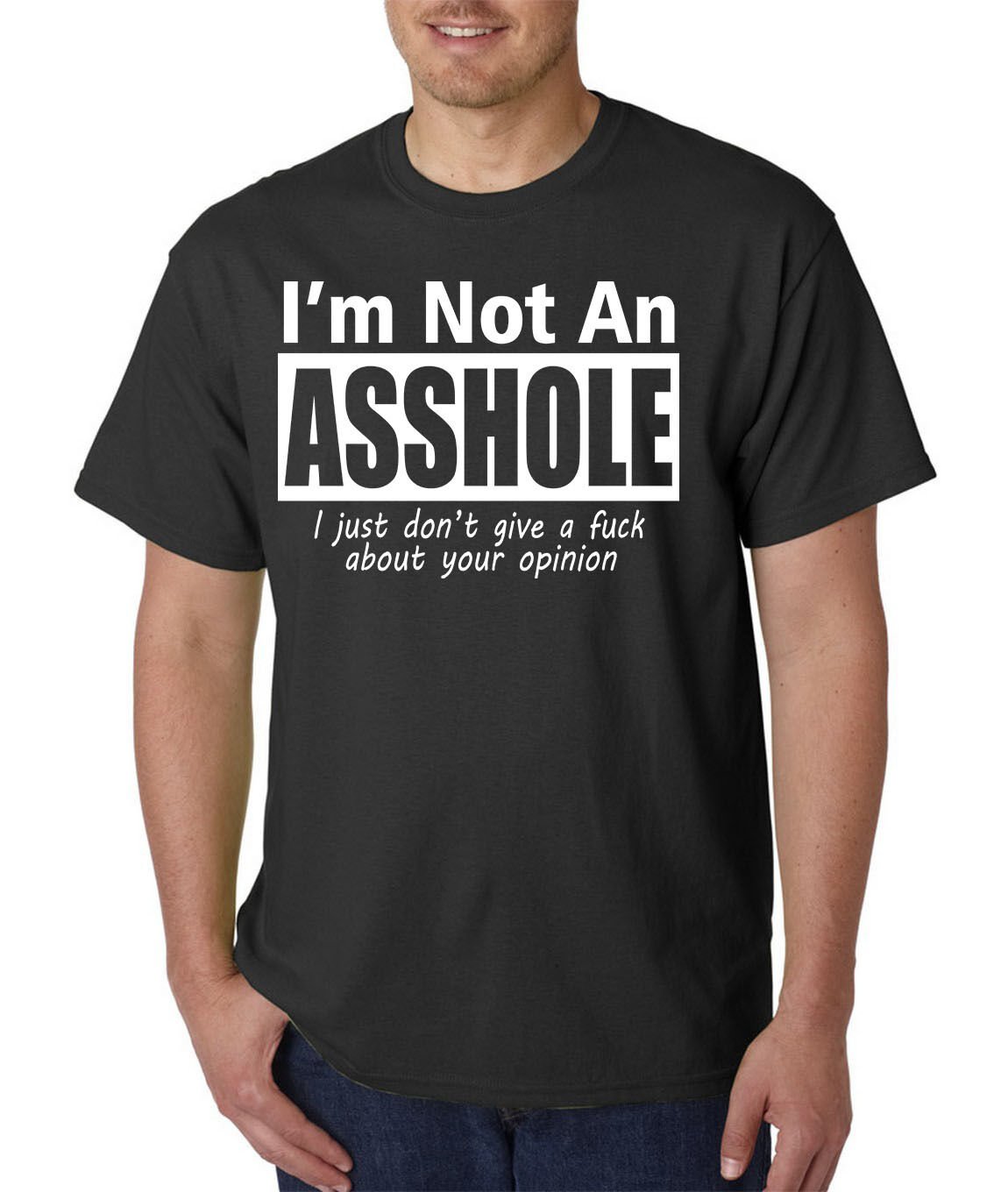 I'm Not An A**HOLE T-Shirt - Rude Humor Tee