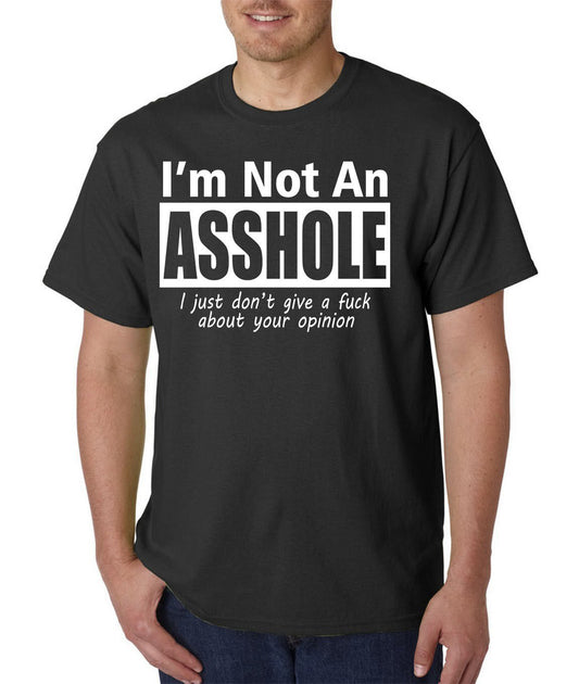 I'm Not An A**HOLE T-Shirt - Rude Humor Tee